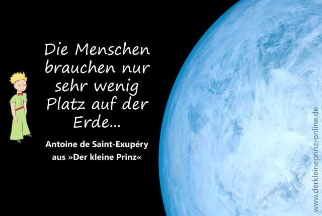 Die Menschen brauchen nur sehr wenig Platz auf der Erde... Zitat aus 
